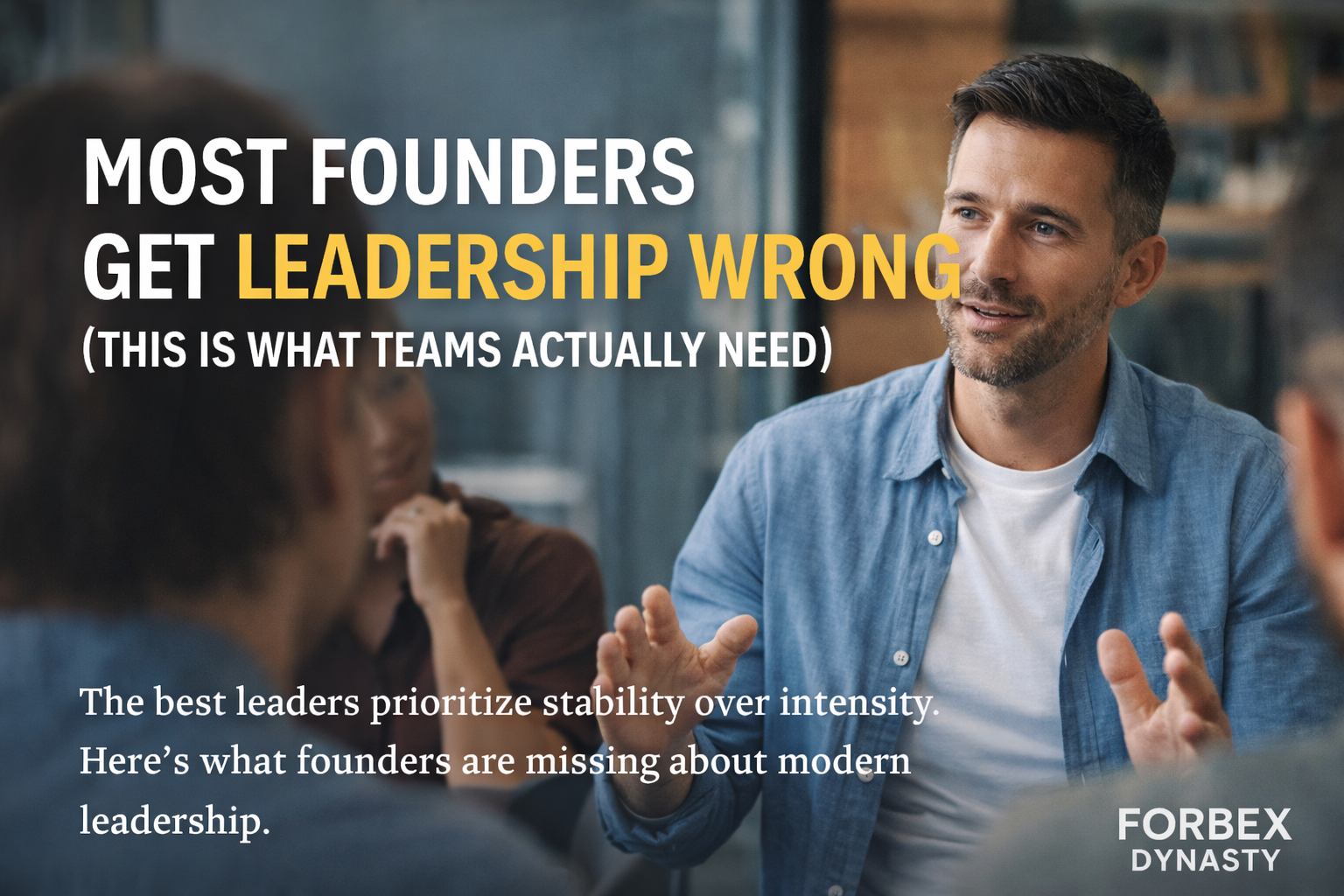 The Leadership Skill Most Founders Ignore (But Teams Need Most)